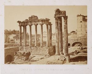 AUGUSTE-ROSALIE BISSON - Roma. Tempio di Saturno e Tempio di Giove al Foro Romano.
