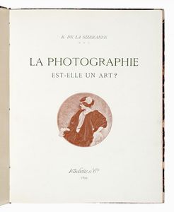 ROBERT (DE) LA SIZERANNE - La Photographie est-elle un art? Par R. de la Sizeranne.