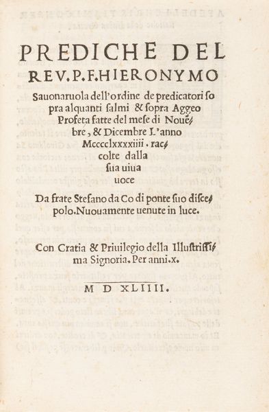 Savonarola, Girolamo : Prediche del reu. p.f. Hieronymo Sauonaruola dell'ordine de predicatori sopra alquanti salmi & sopra Aggeo profeta  - Asta Libri, autografi e stampe - Associazione Nazionale - Case d'Asta italiane