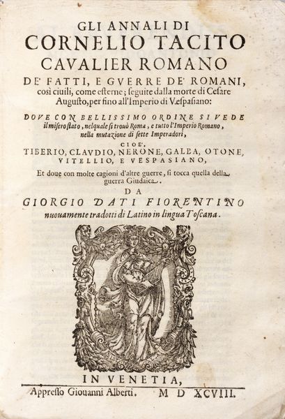 Tacito, Publio Cornelio : Gli Annali [...] de' fatti, e guerre de' Romani, cos civili, come esterne; seguite dalla morte di Cesare Augusto, per fino all'Imperio di Vespasiano:  - Asta Libri, autografi e stampe - Associazione Nazionale - Case d'Asta italiane