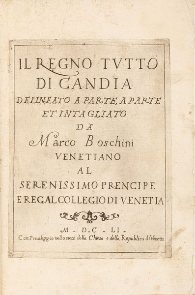 Marco Boschini : Il regno tutto di Candia delineato da parte a parte et intagliato  - Asta Libri, autografi e stampe - Associazione Nazionale - Case d'Asta italiane