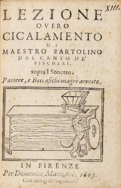 Cecchi, Giovanni Maria : Lezione o vero Cicalamento di Maestro Bartolino dal Canto de' Bischeri sopra 'l sonetto Passere, e Beccafichi magri arrosti.  - Asta Libri, autografi e stampe - Associazione Nazionale - Case d'Asta italiane