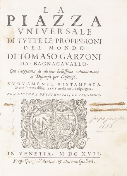Garzoni, Tommaso : La piazza universale di tutte le professioni del mondo  - Asta Libri, autografi e stampe - Associazione Nazionale - Case d'Asta italiane
