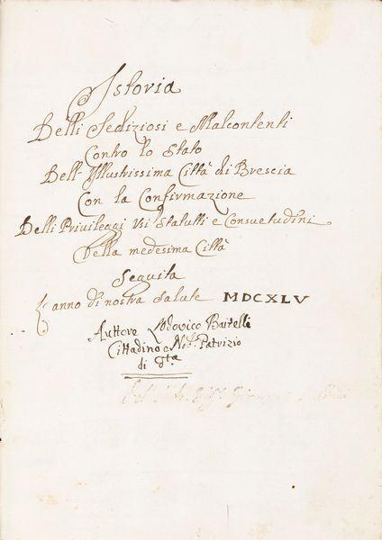Lodovico Baitelli : Istoria delli sediziosi e malcontenti contro lo Stato dell'Illustrissima Citt di Brescia con la confirmazione delli Privileggi Usi Statuti e Consuetudini della medesima Citt  - Asta Libri, autografi e stampe - Associazione Nazionale - Case d'Asta italiane