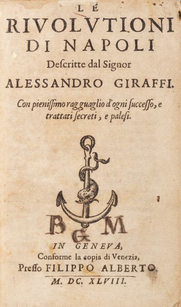 Alessandro Giraffi : Le Rivoluzioni di Napoli  - Asta Libri, autografi e stampe - Associazione Nazionale - Case d'Asta italiane