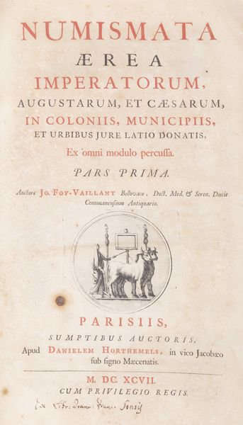 Jean Foy-Vaillant : Numismata aerea imperatorum, Augustarum, et Caesarum  - Asta Libri, autografi e stampe - Associazione Nazionale - Case d'Asta italiane