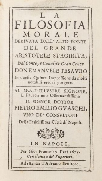 Tesauro, Emanuele : La filosofia morale derivata dallalto fonte del grande Aristotele stagirita.  - Asta Libri, autografi e stampe - Associazione Nazionale - Case d'Asta italiane