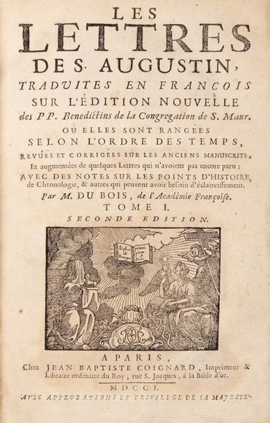 Agostino Aurelio, santo : Les lettres de S. Augustin traduites en franais sur l'dition nouvelle des Pres Bndictins de la congrgation de S. Maur o elles sont ranges selon l'ordre des temps  - Asta Libri, autografi e stampe - Associazione Nazionale - Case d'Asta italiane