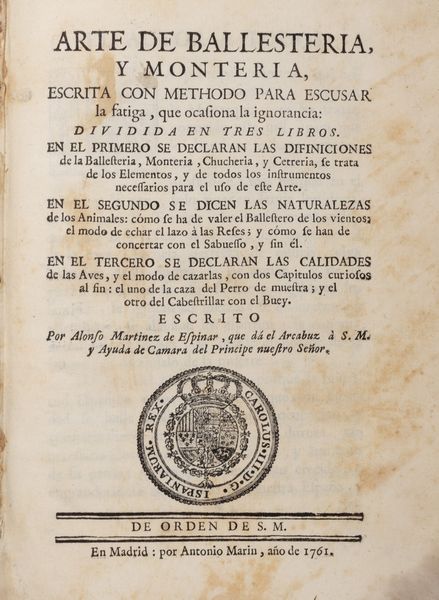 Alfonso Martinez De Espinar : Arte de ballestera y montera escrita con methodo para escusar la fatiga que ocasiona la ignorancia  - Asta Libri, autografi e stampe - Associazione Nazionale - Case d'Asta italiane