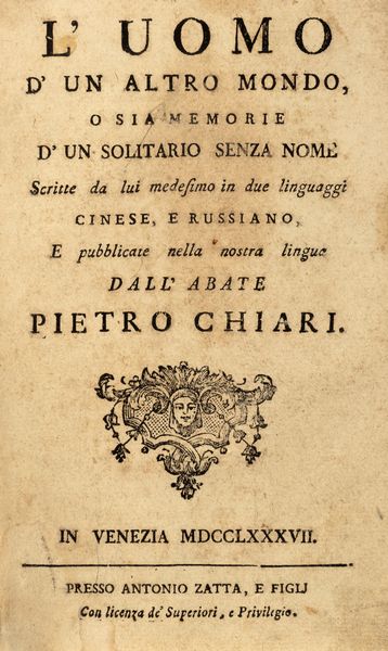 Pietro Chiari : L'Uomo d'un altro mondo, o sia Memorie d'un solitario senza nome  - Asta Libri, autografi e stampe - Associazione Nazionale - Case d'Asta italiane