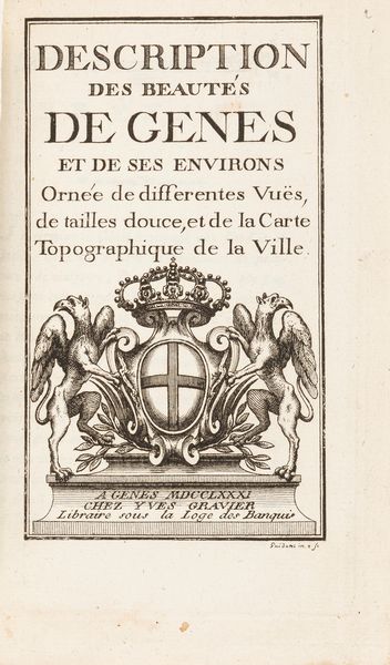 Ortica Agostino : Description des beauts de Genes et de ses environs, orne de differentes vus, de tailles douce, et de la carte topographique de la ville. des beautes de Genes  - Asta Libri, autografi e stampe - Associazione Nazionale - Case d'Asta italiane