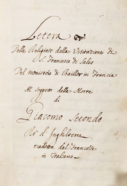 Letera elle Religiose della Visitazione di S. Francesco di Sales del Monistero di Baillor in Francia al soggetto della morte di Giacomo Secondo R d'Inghilterra tradotta dal francese in italiano.  - Asta Libri, autografi e stampe - Associazione Nazionale - Case d'Asta italiane