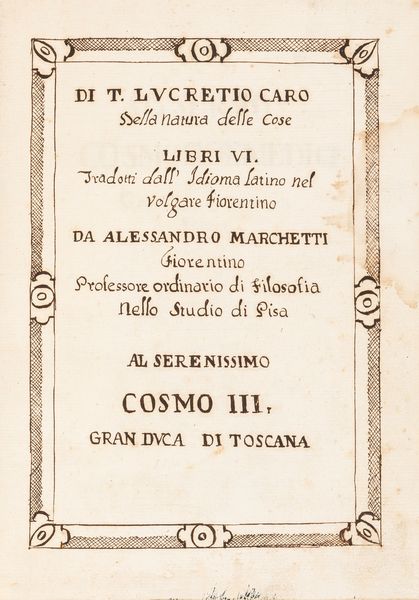 Tito Caro  Lucrezio : Della natura delle cose LIBRI VI Tradotti dall'Idioma latino nel volgare fiorentino da Alessandro Marchetti  - Asta Libri, autografi e stampe - Associazione Nazionale - Case d'Asta italiane