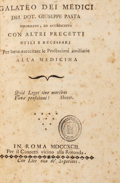 Giuseppe Pasta : Galateo dei medici riformato ed accresciuto con altri precetti utili e necessarj per bene esercitare le Professioni ausiliarie alla Medicina.  - Asta Libri, autografi e stampe - Associazione Nazionale - Case d'Asta italiane