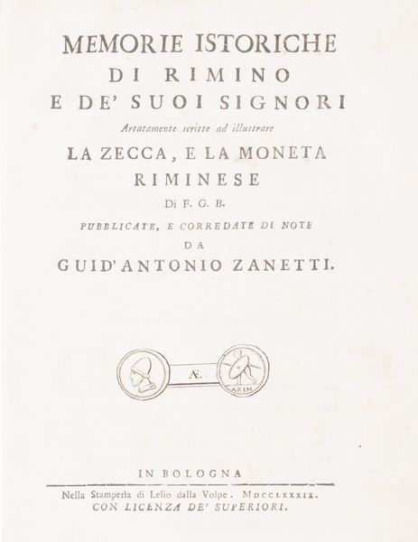 Zanetti, Guid'Antonio : Memorie istoriche di Rimino e desuoi signori artatamente scritte ed illustrate la Zecca e la moneta riminese  - Asta Libri, autografi e stampe - Associazione Nazionale - Case d'Asta italiane