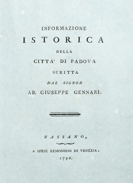 Giuseppe Gennari : Informazione istorica della citt di Padova - Giuseppe Gennari  - Asta Libri, autografi e stampe - Associazione Nazionale - Case d'Asta italiane