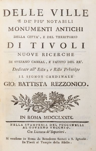 Stefano Cabral : Delle ville e de pi notabili monumenti antichi della citt, e del territorio di Tivoli  - Asta Libri, autografi e stampe - Associazione Nazionale - Case d'Asta italiane