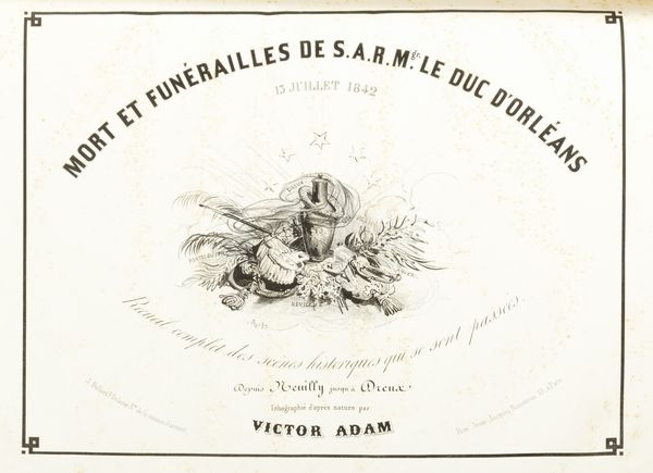 Victor Adam : Mort et funrailles de S. A. R. M. gr. Le Duc d'Orleans. Recuil complet des scenes historiques qui sont passes depuis Nevilly jusqu' Dreux. Litographi d'aprs nature par Victor Adam.  - Asta Libri, autografi e stampe - Associazione Nazionale - Case d'Asta italiane