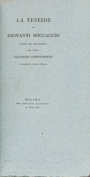Boccaccio, Giovanni : La Teseide di Giovanni Boccaccio : tratta dal manoscritto del conte Guglielmo Camposampietro  - Asta Libri, autografi e stampe - Associazione Nazionale - Case d'Asta italiane