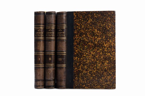 Charles Dunoyer : De la libert� du travail ou simple expos� des conditions dans lesquelles les forces humaines s'exercent avec le plus de puissance.  - Asta Libri, autografi e stampe - Associazione Nazionale - Case d'Asta italiane