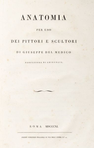 Giuseppe Del Medico : Anatomia per uso dei pittori e scultori.  - Asta Libri, autografi e stampe - Associazione Nazionale - Case d'Asta italiane
