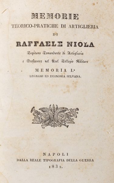 Raffaele Niola : Memorie teoriche pratiche di artiglieria.  - Asta Libri, autografi e stampe - Associazione Nazionale - Case d'Asta italiane