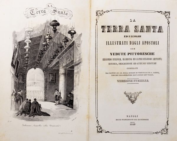 La Terra Santa ed i luoghi illustrati dagli apostoli. Vedute pittoresche secondo Turener Harding ed altri celebri artisti. Istoria, descrizione ed attuali costumi  - Asta Libri, autografi e stampe - Associazione Nazionale - Case d'Asta italiane