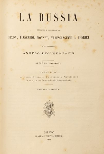 Angelo De Gubernatis : La Russia. Descritta e illustrata da Dixon, Biancardi, Moynet, Vereschaguine e Henriet.  - Asta Libri, autografi e stampe - Associazione Nazionale - Case d'Asta italiane