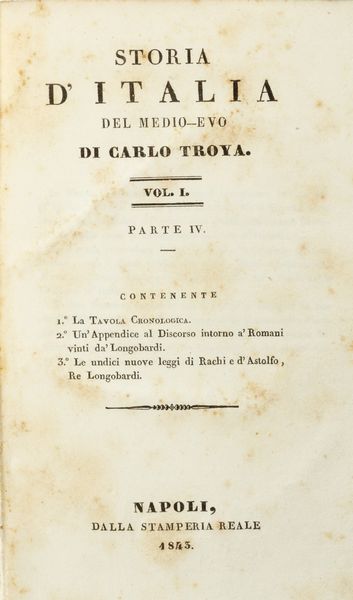 Carlo Troya : Storia dItalia nel medioevo.  - Asta Libri, autografi e stampe - Associazione Nazionale - Case d'Asta italiane