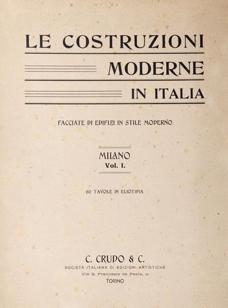 Le costruzioni moderne in Italia. Facciate di edifici in stile moderno  - Asta Libri, autografi e stampe - Associazione Nazionale - Case d'Asta italiane