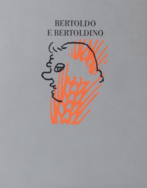 Croce, Giulio Cesare : Bertoldo e Bertoldino. con un saggio di Alfredo Giuliani, Immagini di Mimmo Rotella e note a cura di Goffredo Binni.  - Asta Libri, autografi e stampe - Associazione Nazionale - Case d'Asta italiane