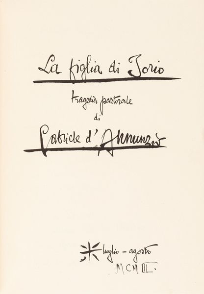 Gabriele D'Annunzio : La figlia di Iorio: tragedia pastorale di Gabriele D'Annunzio; riprodotta integralmente per mandato di Giovanni Treccani  - Asta Libri, autografi e stampe - Associazione Nazionale - Case d'Asta italiane