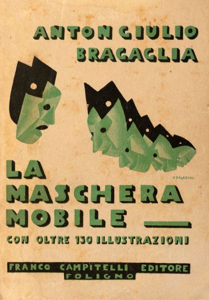 Anton Giulio Bragaglia : La maschera mobile  - Asta Libri, autografi e stampe - Associazione Nazionale - Case d'Asta italiane