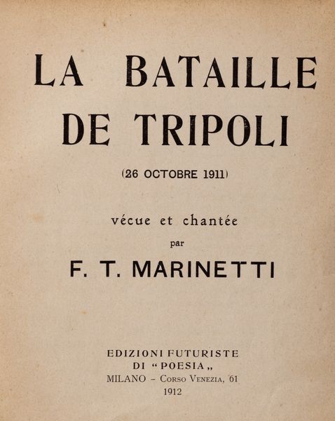 Filippo Tommaso Marinetti : La Battaille de Tripoli  - Asta Libri, autografi e stampe - Associazione Nazionale - Case d'Asta italiane