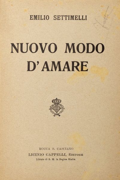 Emilio Settimelli : Nuovo modo d'amare  - Asta Libri, autografi e stampe - Associazione Nazionale - Case d'Asta italiane