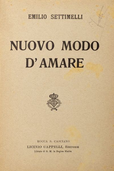 Emilio Settimelli : Nuovo modo d'amare  - Asta Libri, autografi e stampe - Associazione Nazionale - Case d'Asta italiane