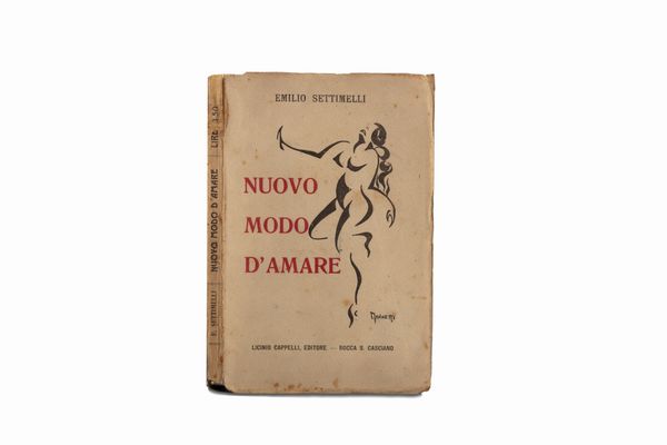 Emilio Settimelli : Nuovo modo d'amare  - Asta Libri, autografi e stampe - Associazione Nazionale - Case d'Asta italiane