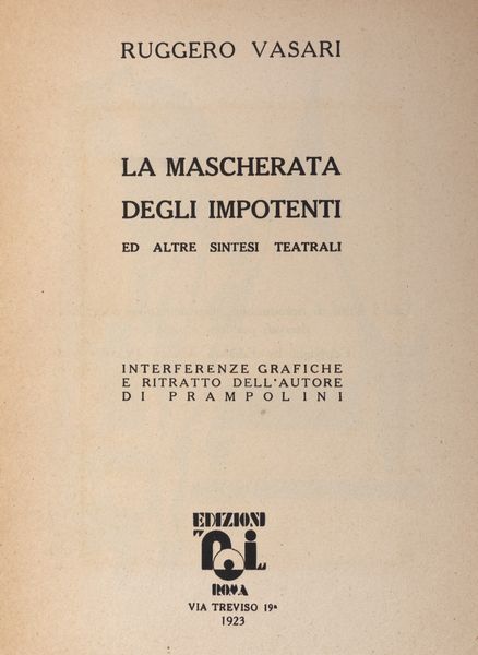Ruggero Vasari : La maschera degli impotenti ed altre sintesi teatrali. Interferenze grafiche e ritratto dell'autore di Prampolini.  - Asta Libri, autografi e stampe - Associazione Nazionale - Case d'Asta italiane