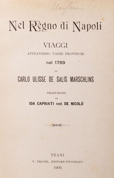 Carlo Ulisse De Salis Marschlins : Nel Regno di Napoli. Viaggi attraverso varie provincie nel 1789.  - Asta Libri, autografi e stampe - Associazione Nazionale - Case d'Asta italiane