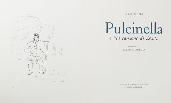 Domenico Rea : Pulcinella e la canzone di Zeza. Illustrata da Mario Cortiello.  - Asta Libri, autografi e stampe - Associazione Nazionale - Case d'Asta italiane