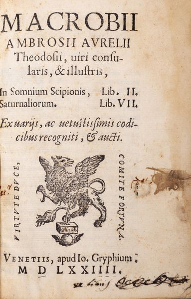 Ambrogio Teodosio Macrobio : Macrobii Ambrosii Aurelii Theodosij, viri consularis, & illustris, In Somnium Scipionis, Lib. II. Saturnaliorum, Lib. VII. Ex varijs, ac vetustissimis codicibus recogniti, & aucti.  - Asta Libri, autografi e stampe - Associazione Nazionale - Case d'Asta italiane