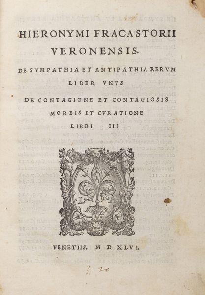 Fracastoro, Girolamo : Hieronymi Fracastorij Veronensis. De sympathia et antipathia rerum liber vnus De contagione et contagiosis morbis et curatione libri III  - Asta Libri, autografi e stampe - Associazione Nazionale - Case d'Asta italiane