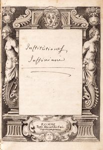 Giustiniano I [Imperatore Bizantino] : Institutiones Justiniani  - Asta Libri, autografi e stampe - Associazione Nazionale - Case d'Asta italiane