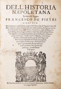 Francesco De' Pietri : Dell'historia napoletana  - Asta Libri, autografi e stampe - Associazione Nazionale - Case d'Asta italiane