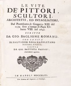 Giovanni Baglione - Le vite de pittori, scultori, architetti, ed intagliatori, dal Pontificato di Gregorio XIII del 1572 fino a tempi di Papa Urbano VIII nel 1642.