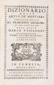 Francesco Griselini : Dizionario delle arti e demestieri  - Asta Libri, autografi e stampe - Associazione Nazionale - Case d'Asta italiane