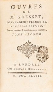 Jean-Baptiste Gresset : Ouvres, nouvelle edition considerablement augmented  - Asta Libri, autografi e stampe - Associazione Nazionale - Case d'Asta italiane