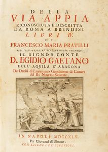 Francesco Maria Pratilli - Della Via Appia. Riconosciuta e descritta da Roma a Brindisi. Libri IV