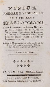 Spallanzani, Lazzaro - Fisica animale e vegetabile... esposta in Dissertazioni colla giunta di due Scritti sullo stesso argomento del celebre Sig. Bonnet