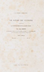 Jules Gouffé : Le livre des conserves ou recettes pour prparer et conserver les viandes et les poissons  - Asta Libri, autografi e stampe - Associazione Nazionale - Case d'Asta italiane
